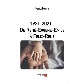 1921-2021 : De René-Eugène-Emile à Felix-Rene