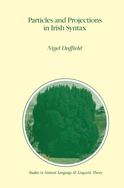 Particles and projections in Irish syntax - relié - N. Duffield - Achat ...