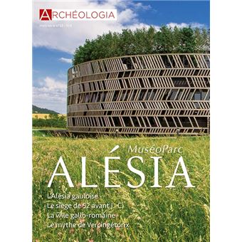 Archéologia - Hors Série N° 33 - MuséoParc Alésia - mai 2022
