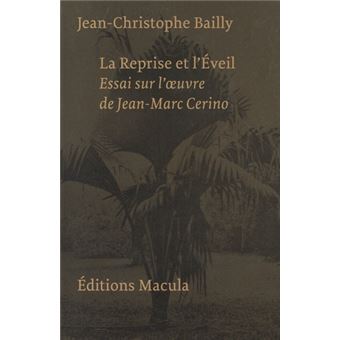 La Reprise et l'Éveil. Essai sur l'oeuvre de Jean-Marc Cerino