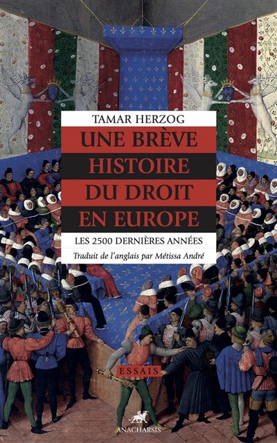 Une brève histoire du droit en Europe - Les 2500 dernières a - Tamar Herzog - broché