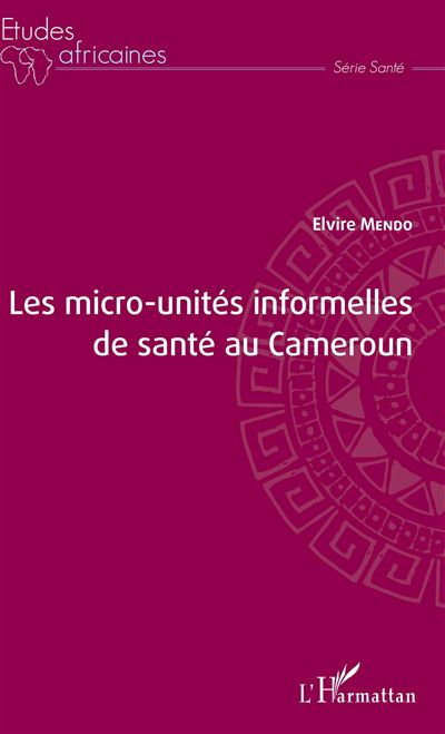 Les micro-unites informelles de sante au cameroun