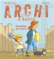 Archi et Basile - Chantier en cours !