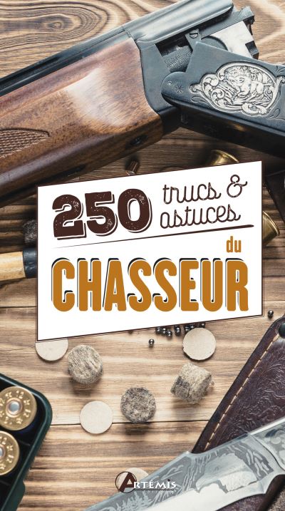 250 Trucs Et Astuces Du Chasseur Broche Collectif Achat Livre Fnac