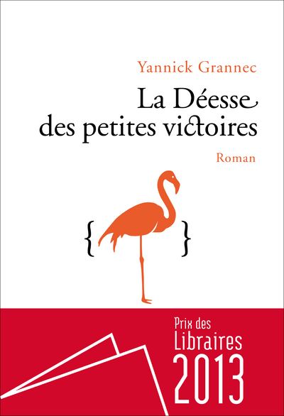 La Déesse des petites victoires - Yannick Grannec - broché
