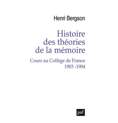 Histoire des théories de la mémoire. Cours au Collège de France 1903-1904 - Henri Bergson - broché