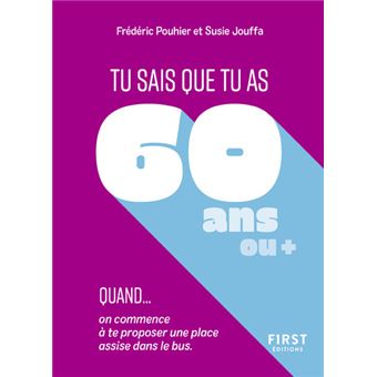 Tu sais que tu as 60 ans quand...