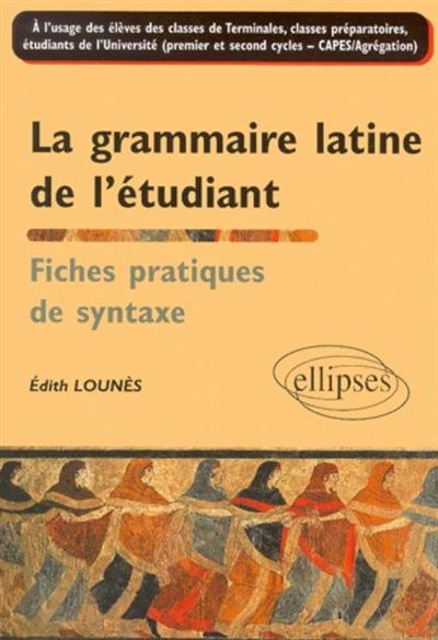 La grammaire latine de l'étudiant