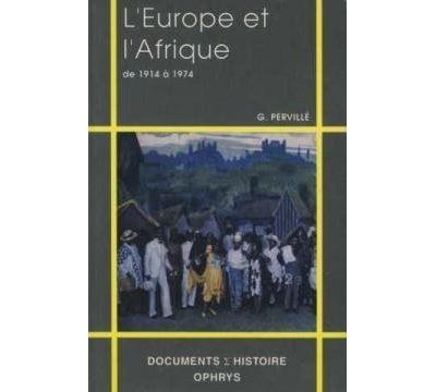 L'Europe et l'Afrique de 1914 à 1974 - Guy Pervillé - broché