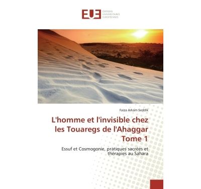 L'homme et l'invisible chez les Touaregs de l'Ahaggar
