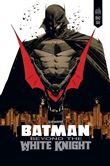 Batman Beyond the White Knight