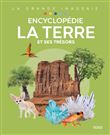 Encyclopédie - La Terre et ses trésors