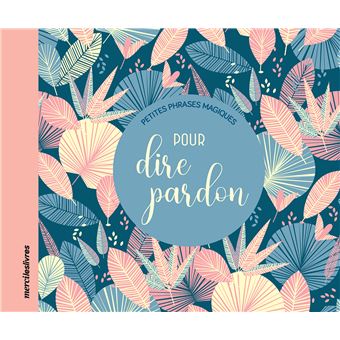 Petites phrases magiques pour dire pardon