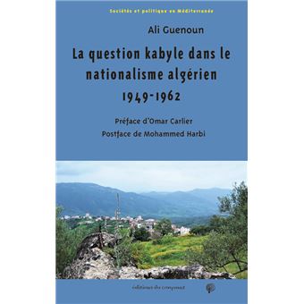 La question kabyle dans le nationalisme algérien  1949-1962