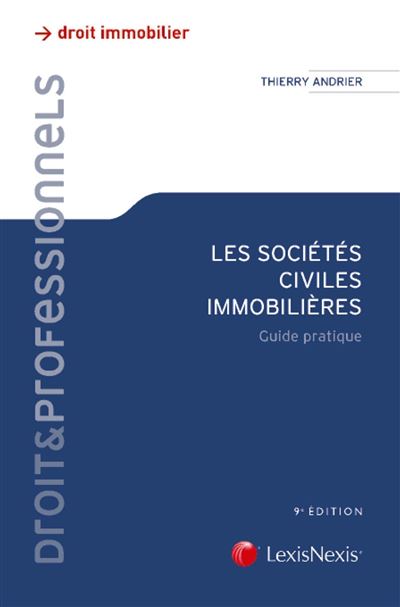Les sociétés civiles immobilières. Guide pratique
