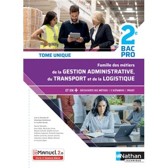 Famille des métiers de la Gestion administrative du transport de la logist. 2e Bpro Livre+lic élève