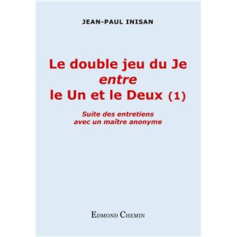 Le double jeu du Je entre le Un et le Deux (1)