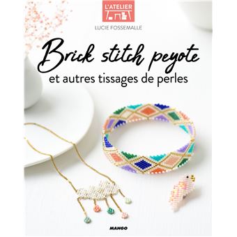 Brick stitch, peyote et autres techniques de tissages de perles