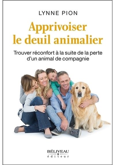 Apprivoiser le deuil animalier - Trouver réconfort à la suite de la perte d'un animal de compagnie - Lynne Pion - broché