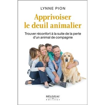 Apprivoiser Le Deuil Animalier Trouver Réconfort à La Suite De La Perte Dun Animal De Compagnie