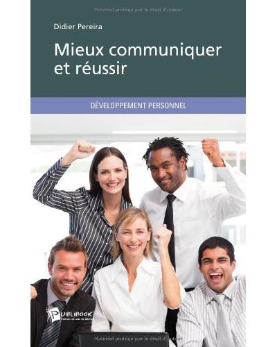 Mieux communiquer et reussir !