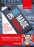 Re-Made en France - 1 million d'emplois près de chez nous en produisant et consommant local