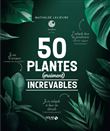 50 plantes (Vraiment) increvables