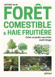 Forêt comestible & haie fruitière - Créer un jardin nourricier multi-étagé