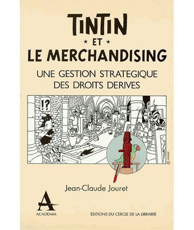 Tintin et le merchandising - une gestion stratégique des droits dérivés