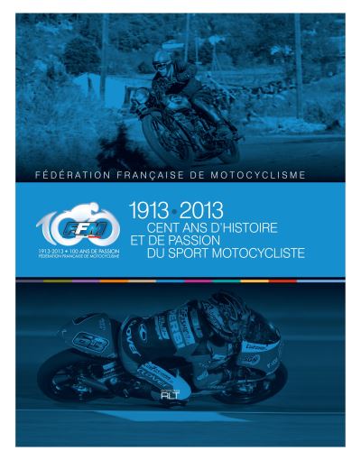 Fédération Française de Motocyclisme (1913-2013) - Patrick Tran Duc - relié