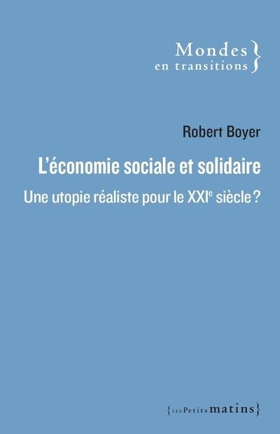 LÉconomie Sociale Et Solidaire Une Utopie Réaliste Pour Le Xxie Siècle Broché Robert 