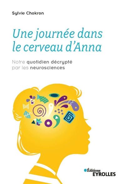 Une journée dans le cerveau d'Anna - Sylvie Chokron - Broschur