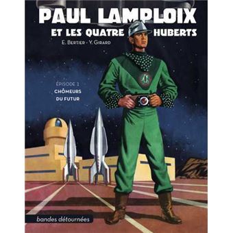 Paul Lamploix et les quatre Huberts - Épisode 1 : Chômeurs du futur