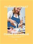 Noëmie Honiat cuisine en famille