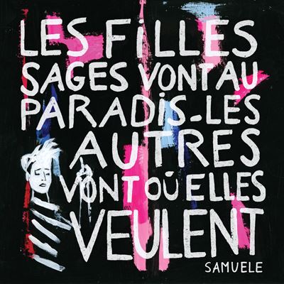 Filles sages vont au paradis/les autres vont ou elles ve
