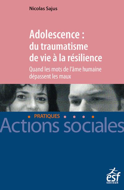 Adolescence : du traumatisme de vie à la résilience