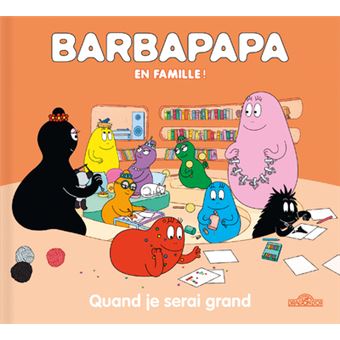 Barbapapa Barbapapa En Famille Quand Je Serai Grand Alice Taylor Thomas Taylor Cartonne Achat Livre Fnac