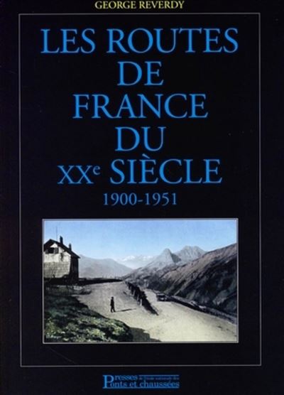 Les routes de France du XXe siècle - Georges Reverdy - broché