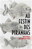 Au festin des piranhas