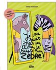 Je ne suis pas un âne, je suis un zèbre