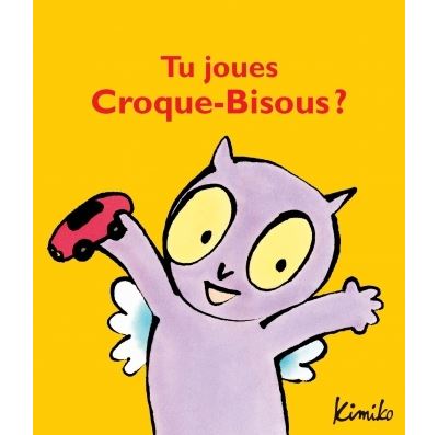Tu joues Croque-Bisous ?