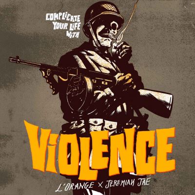 COMPLICATE YOUR LIFE WITH VIOLENCE