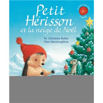 Petit Hérisson - Petit Hérisson et la neige de Noël - M. Christina