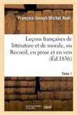 Leçons françaises de littérature et de morale, ou Recueil, en prose et en vers