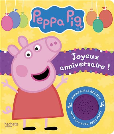 Peppa Pig - Livre sonore avec chanson - Peppa Pig - Livre-son Joyeux  anniversaire ! - Collectif - cartonné - Achat Livre