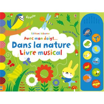 Avec Mon Doigt Dans La Nature Livre Musical Cartonne Fiona Watt Stella Baggott Achat Livre Fnac