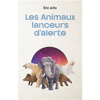 Les animaux lanceurs d'alerte