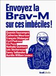 Envoyez la Brav-M sur ces imbéciles !