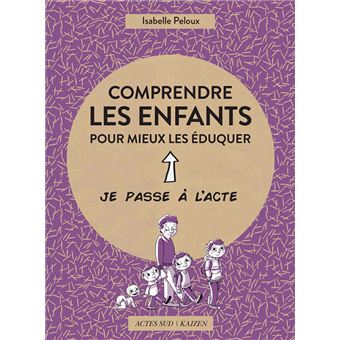 couverture de : Comprendre les enfants pour mieux les &eacute;duquer