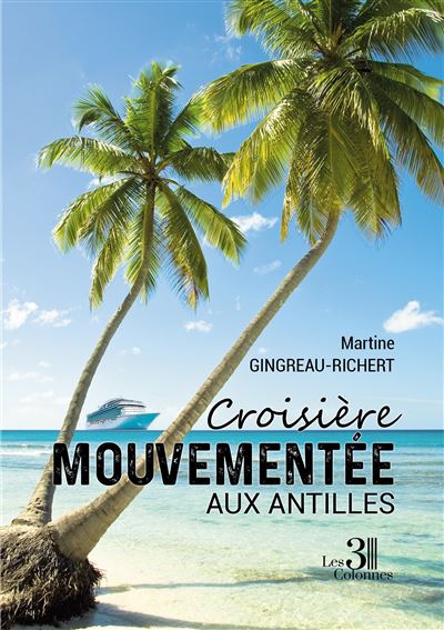 Croisière mouvementée aux Antilles - Martine Gingreau-Richert - broché